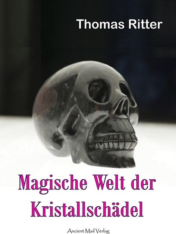 Magische Welt der Kristallschädel