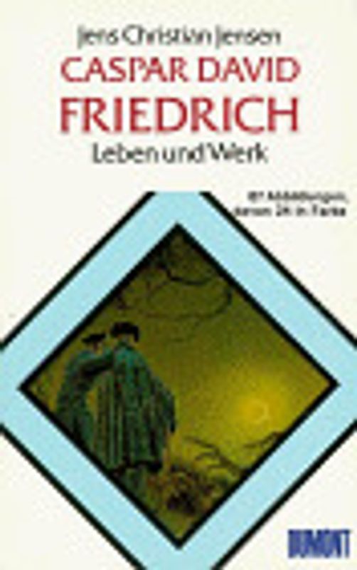 Caspar David Friedrich. Leben und Werk