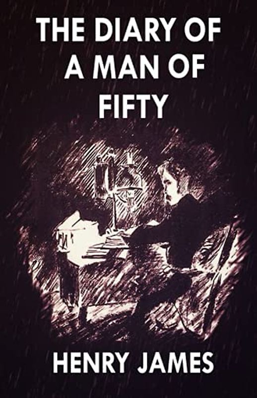 The Diary of a Man of Fifty (Illustrated)