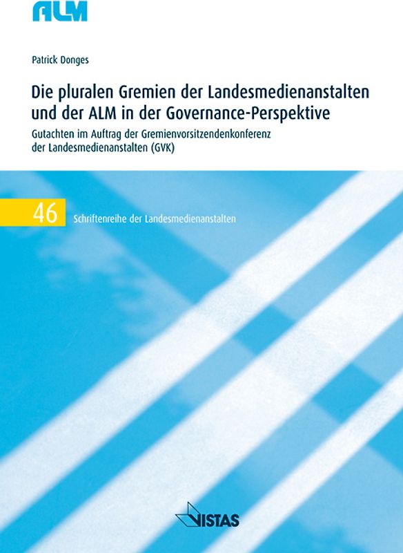 Die pluralen Gremien der Landesmedienanstalten und der ALM in der Governance-Perspektive