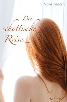 Die schottische Reise. Roman Teil 2