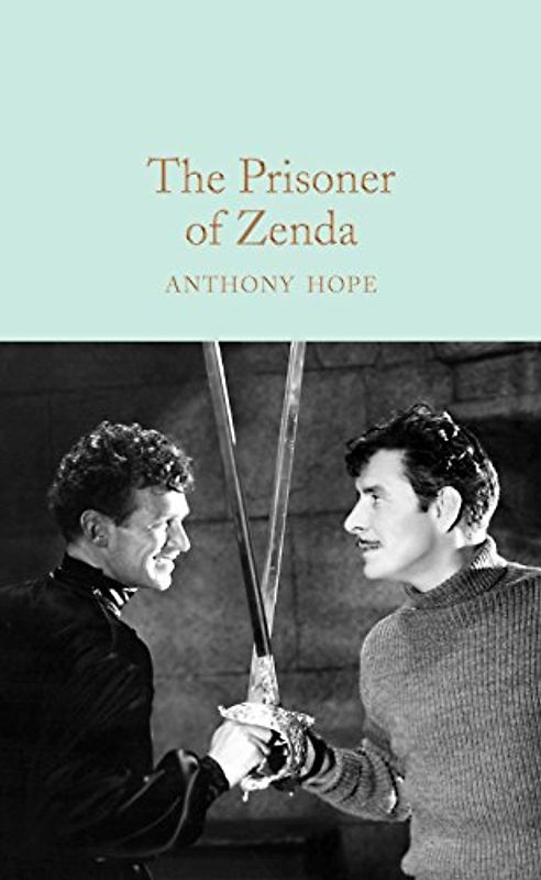 The Prisoner of Zenda: Anthony Hope (Macmillan Collector's Library, Band 119)