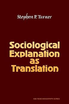Sociological Explanation as Translation