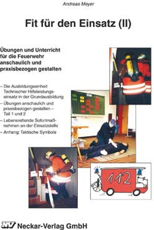 Fit für den Einsatz. Übungen und Unterricht für die Feuerwehr anschaulich... / Fit für den Einsatz. Übungen und Unterricht für die Feuerwehr anschaulich.... Übungen und Unterricht für die Feuerwehr anschaulich und praxisbezogen gestalten