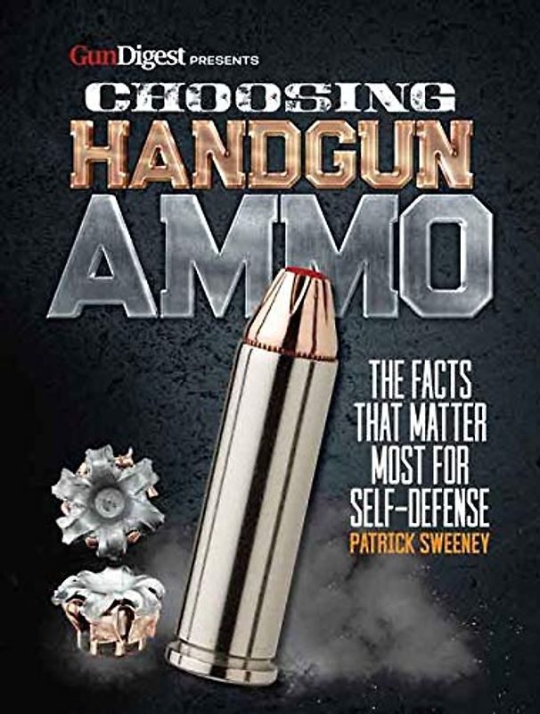 Choosing Handgun Ammo - The Facts that Matter Most for Self-Defense