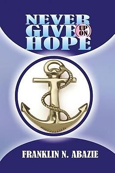 Never Give Up on Hope