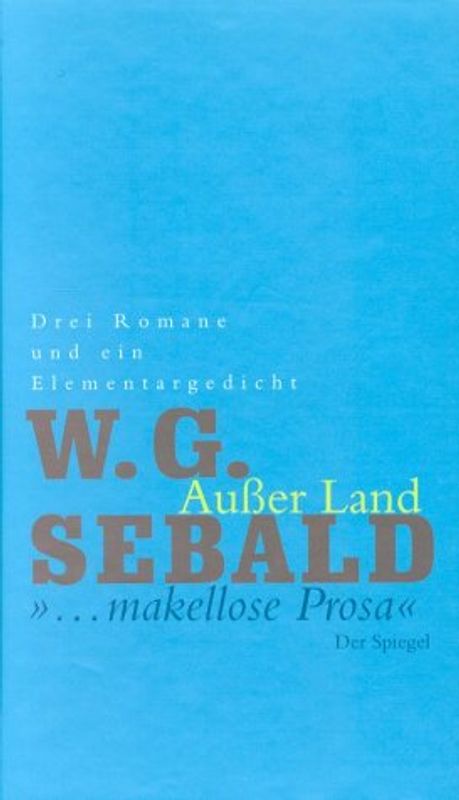 Ausser Land. Drei Romane und ein Elementargedicht