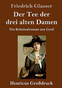 Der Tee der drei alten Damen (Großdruck)