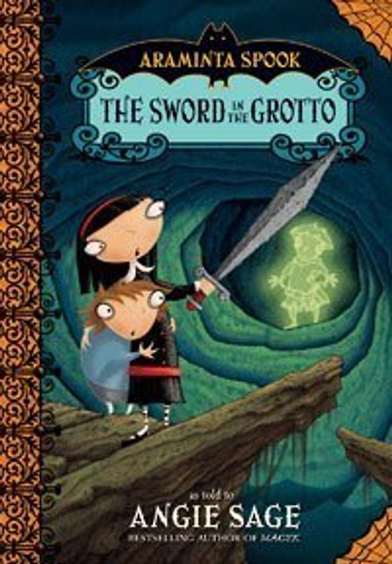 Araminta Spook: The Sword in the Grotto - Sage, Angie