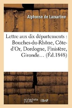 Lettre Aux Dix Départements: Bouches-Du-Rhône, Côte-d'Or, Dordogne, Finistère, Gironde