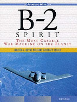 B-2 Spirit: The Most Capable War Machine on the Planet - Steve Pace