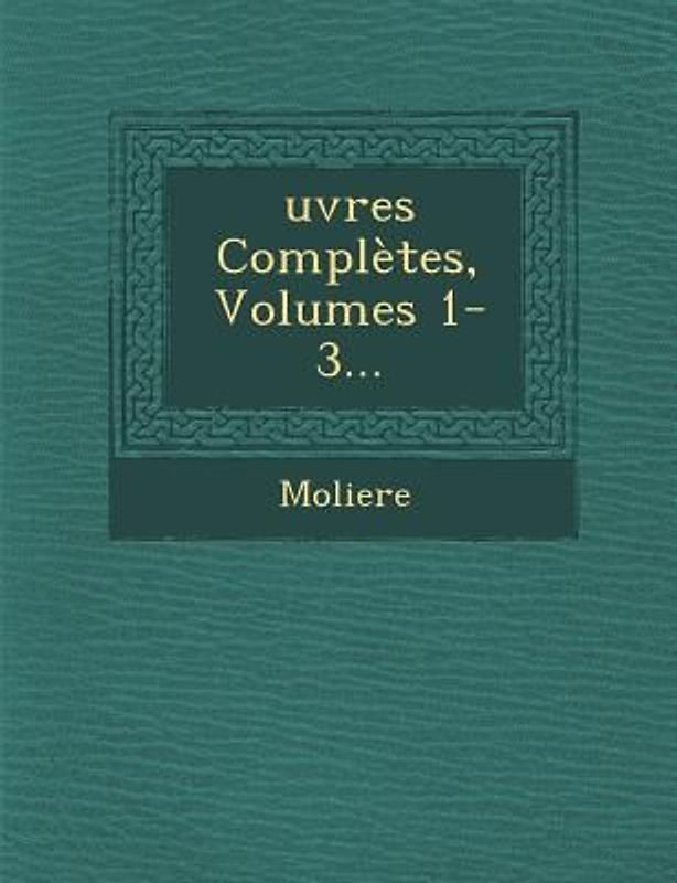 Ouevres Completes, Volumes 1-3