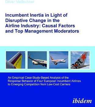 Incumbent Inertia in Light of Disruptive Change in the Airline Industry: Causal Factors and Top Management Moderators