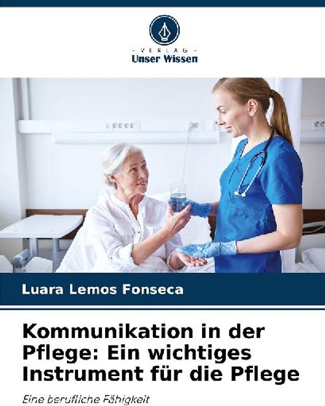 Kommunikation in der Pflege: Ein wichtiges Instrument für die Pflege