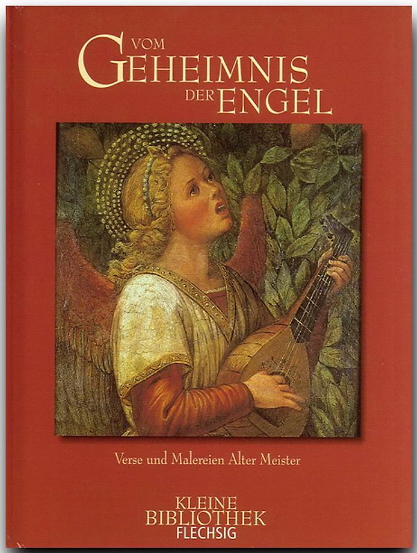 Vom Geheimnis der Engel - Verse und Malereien Alter Meister