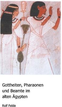 Gottheiten, Pharaonen und Beamte im alten Ägypten