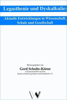 Legasthenie und Dyskalkulie: Aktuelle Entwicklungen in Wissenschaft, Schule und Gesellschaft