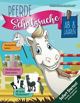 Pferde Schatzsuche Kindergeburtstag ab 8 Jahren: Die Pferdespiel-Schnitzeljagd für PferdeliebhaberInnen für den perfekten Pferdegeburtstag. Sofort Startklar! (Bravo Schatzsuche)