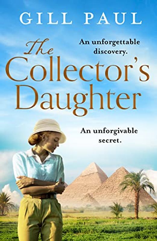 The Collector’s Daughter: A gripping and sweeping tale of unforgettable discoveries and unforgiveable secrets for 2021