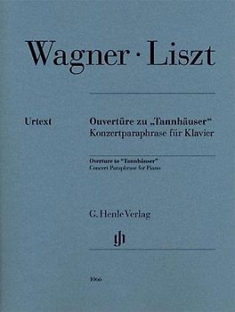 Ouvertüre zu "Tannhäuser", Konzertparaphrase für Klavier: Besetzung: Klavier zu zwei Händen (G. Henle Urtext-Ausgabe)