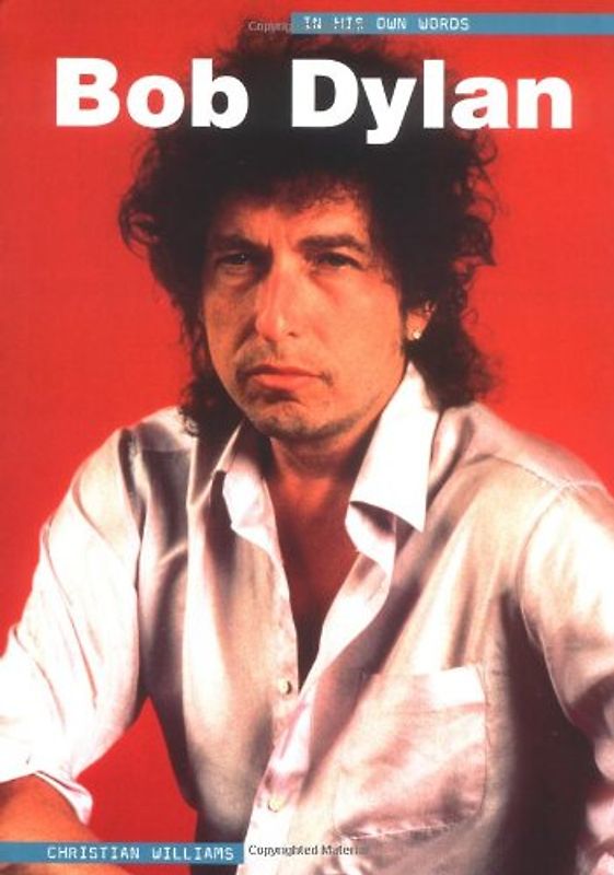 Bob Dylan In His Own Words: v. 2 (In Their Own Words)