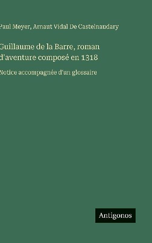 Guillaume de la Barre, roman d'aventure composé en 1318
