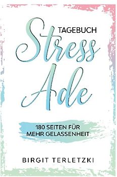 Tagebuch Stress ade