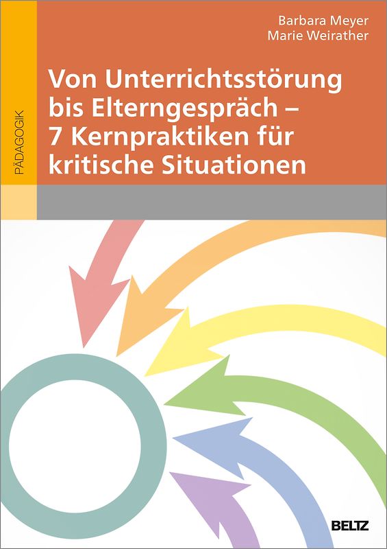 Von Unterrichtsstörung bis Elterngespräch – 7 Kernpraktiken für kritische Situationen