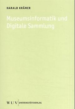 Museumsinformatik und Digitale Sammlung
