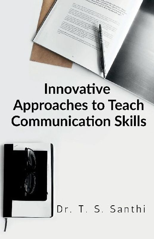 INNOVATIVE APPROACHES TO TEACH COMMUNICATION SKILLS