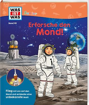 WAS IST WAS Junior Band 45 Erforsche den Mond!
