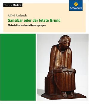 Texte.Medien. Klassische und moderne Literatur / Alfred Andersch: Sansibar oder der letzte Grund: Materialien und Arbeitsanregungen