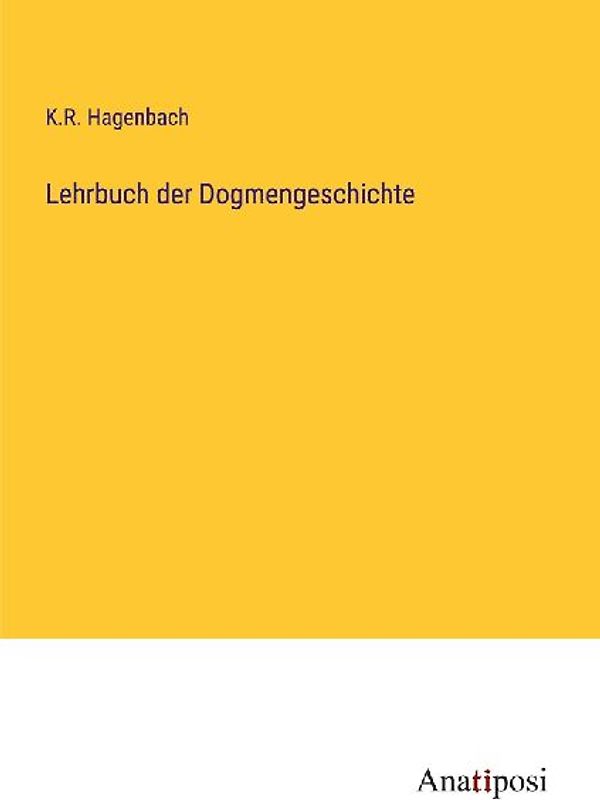Lehrbuch der Dogmengeschichte
