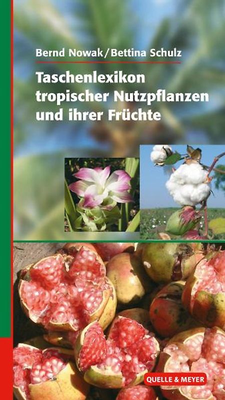 Taschenlexikon tropischer Nutzpflanzen und ihrer Früchte