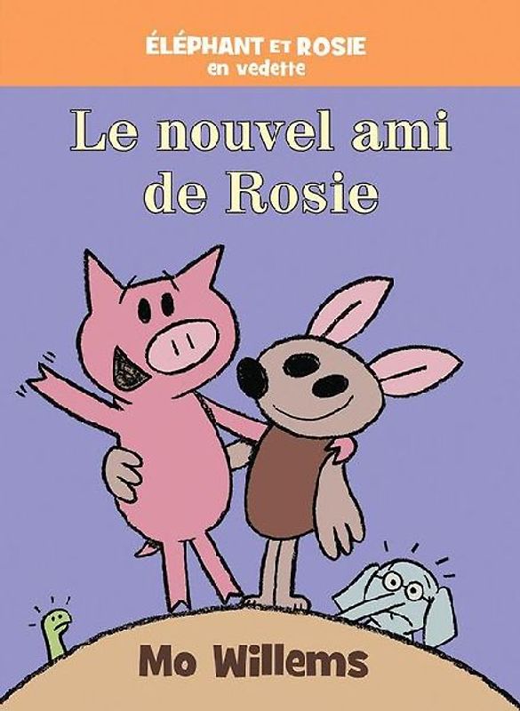 Éléphant Et Rosie: Le Nouvel Ami de Rosie