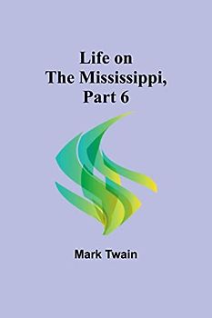 Life on the Mississippi, Part 6