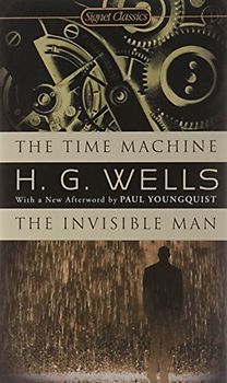 The Time Machine / The Invisible Man (Signet Classics) - H.G. Wells