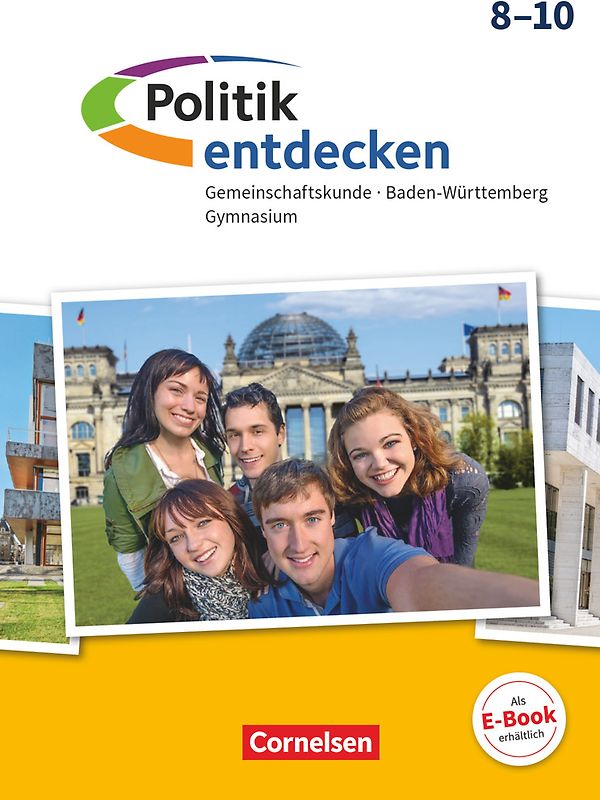 Politik entdecken - Gemeinschaftskunde Baden-Württemberg Gymnasium - Ausgabe 2018 - 8.-10. Schuljahr