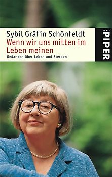 Wenn wir uns mitten im Leben meinen