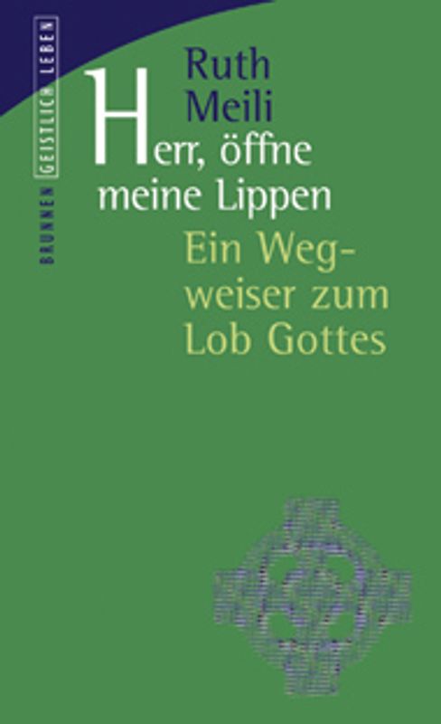 Herr, Öffne meine Lippen. Ein Wegweiser zum Lob Gottes