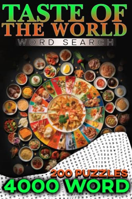 Taste of the World: An International Cuisine Word Search Collection.: 4000 Challenging and Engaging International Cuisine Word Search Puzzles: 200 ... Word Finds to Satisfy Your Culinary Cravings