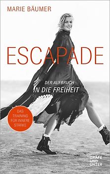 Escapade: Der Aufbruch in die Freiheit