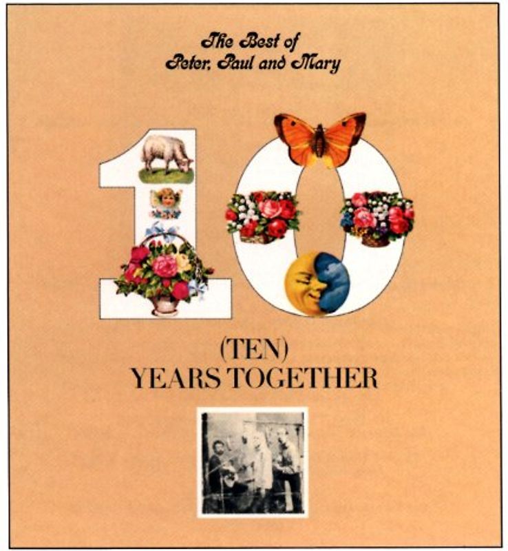 Peter Paul & Mary - 10 Years together - The Best of...