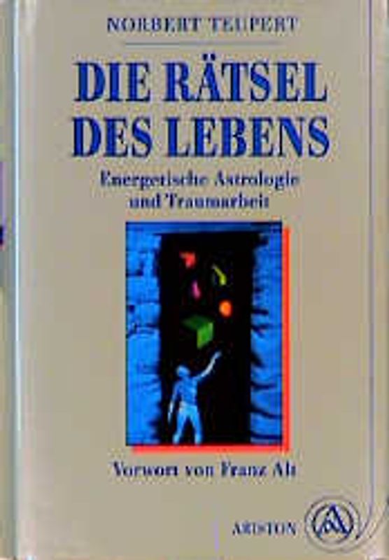 Die Rätsel des Lebens. Energetische Astrologie und Traumarbeit