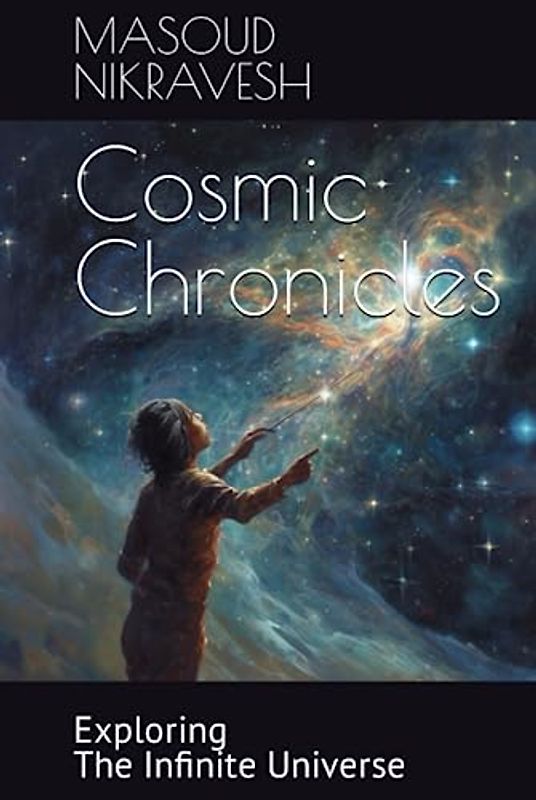 Cosmic Chronicles: Exploring the Infinite Universe