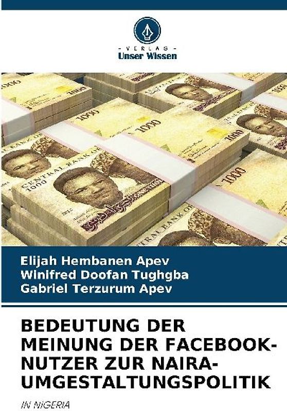 BEDEUTUNG DER MEINUNG DER FACEBOOK-NUTZER ZUR NAIRA-UMGESTALTUNGSPOLITIK