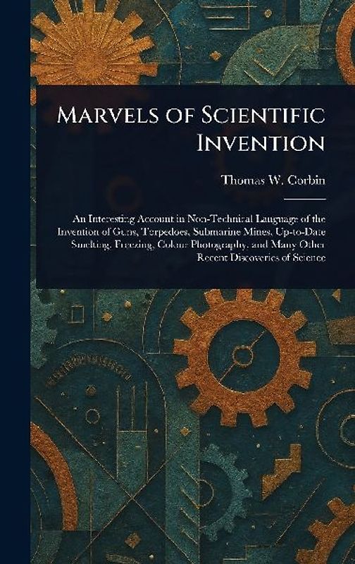 Marvels of Scientific Invention