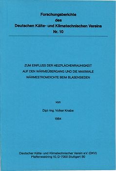 Zum Einfluss der Heizflächenrauhigkeit auf den Wärmeübergang und die maximale Wärmestromdichte beim Blasensieden