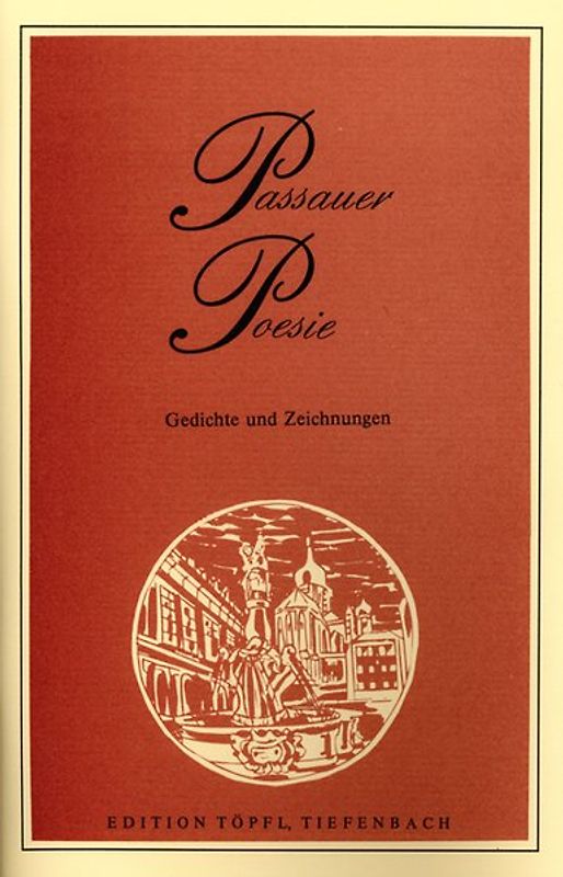 Passauer Poesie. Gedichte und Zeichnungen von Künstlern aus der Stadt...