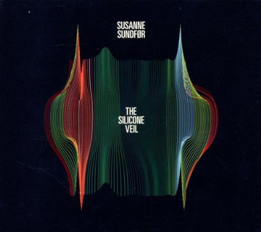 Susanne Sundfor - The Silicone Veil